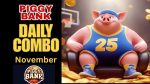 Piggy Bank Daily Combo