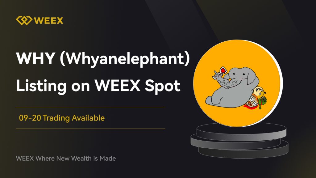 WEEX Will List Why An Elephant ($WHY) for Spot Trading