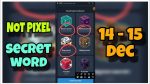 Today’s Not Pixel Secret Code December 14-15