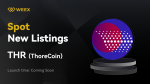 WEEX Will List ThoreCoin ($THR) for Spot Trading