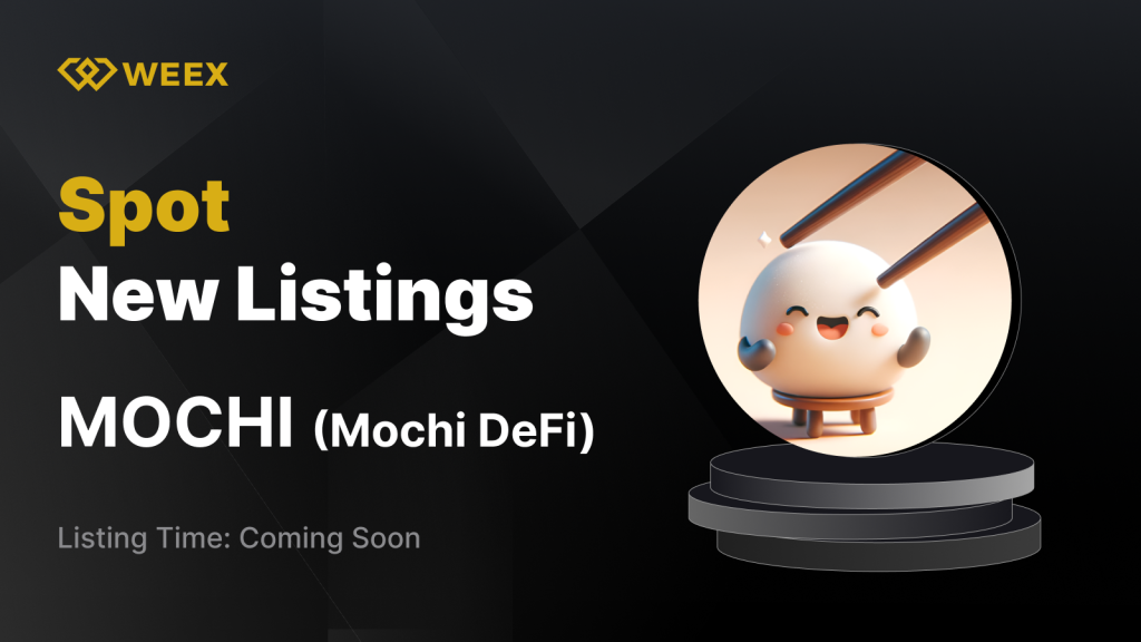 WEEX Will List $MOCHI  for Spot Trading