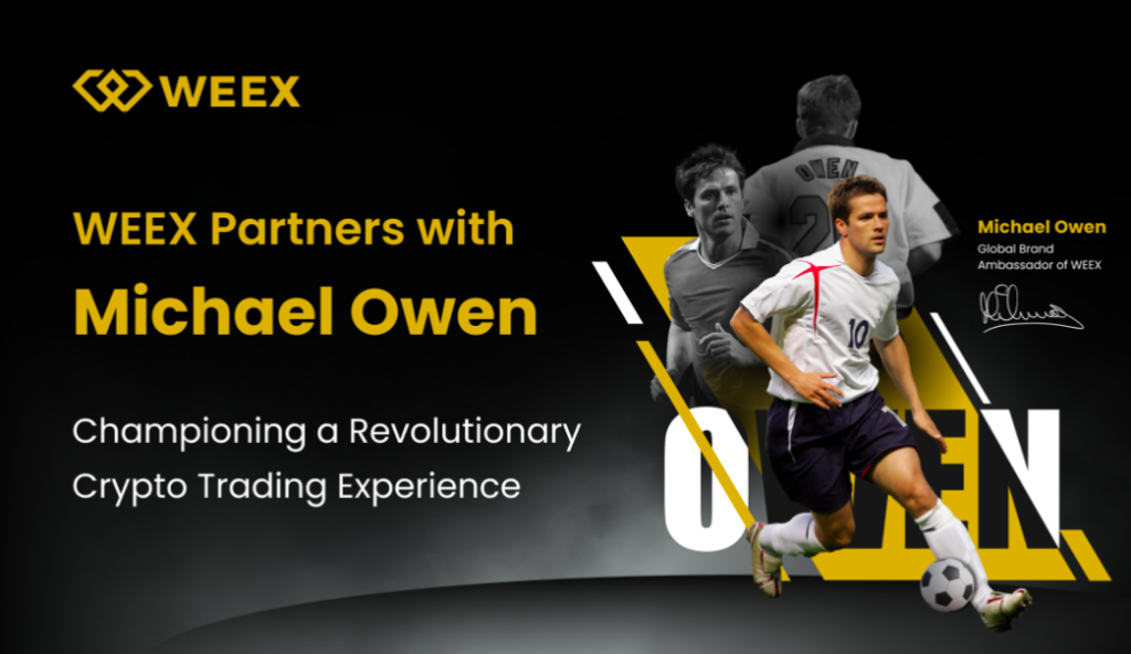 WEEX Ambassador Michael Owen Joins Forces with WEEX to Revolutionize Crypto Trading