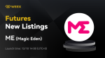 WEEX New Listing: Magic Eden (ME-USDT) Will be Listed on WEEX Futures